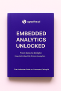 From Data to Delight: How to Embed AI-Driven Analytics with Upsolve.ai